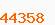 44358