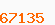 67135